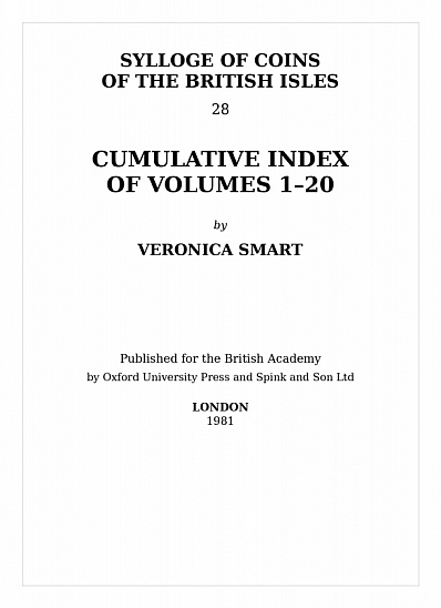 Smart V. Sylloge of Coins of the British Isles. Vol. 28: Cumulative Index of Volumes 1–20. London: Oxford University Press / Spink and Son for the British Academy, 1981.