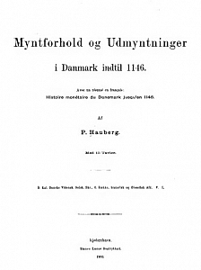 Hauberg P. Myntforhold og udmyntninger i Danmark indtil 1146. København 1900